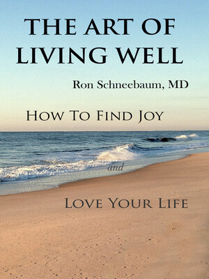cover image of The Art of Living Well: How to Find Joy and Love Your Life